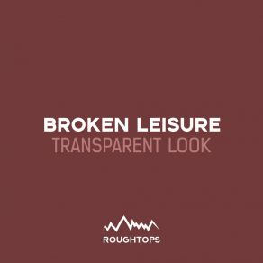 Download track Fluorescence Broken Leisure