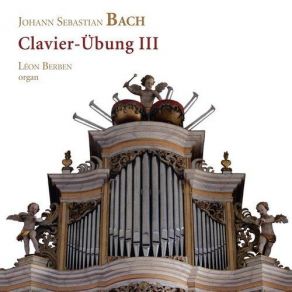 Download track Clavier-Ubung III: Allein Gott In Der Hoh Sei Ehr BWV 675 (Canto Fermo In Alto [Manualiter]) Leon Berben