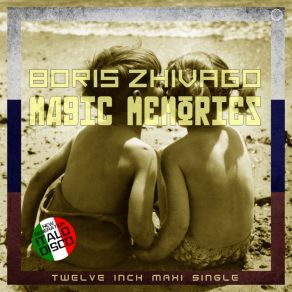 Download track Magic Memories (Final Vocal Romantic Mix) Boris Zhivago