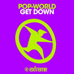 Download track Get Down (Get Mix) Pop-World