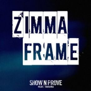 Download track Zimma Frame (Radio Edit) Takura, Show N Prove