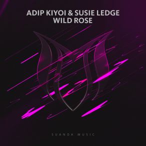 Download track Wild Rose (Original Mix) Susie Ledge, Adip Kiyoi