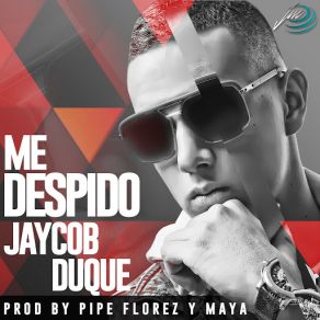 Download track Me Despido Jaycob Duque