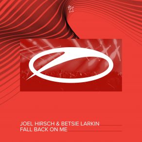 Download track Fall Back On Me (Extended Mix) Betsie Larkin, Joel Hirsch