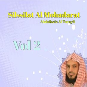 Download track Silssilat Al Mohadarat, Pt. 16 Abdulaziz Al Tarayfi