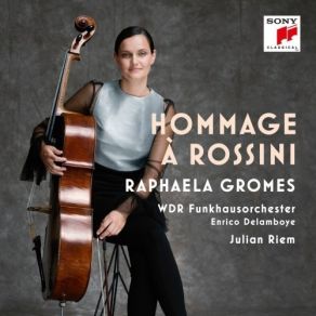 Download track 9. La Cenerentola - Non Piu Mesta (Arr. For Cello And Orchestra) Julian Riem, WDR Funkhausorchester, Raphaela Gromes