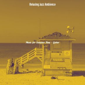 Download track Mellow Moods For Summer Time Relaxing Jazz Ambience