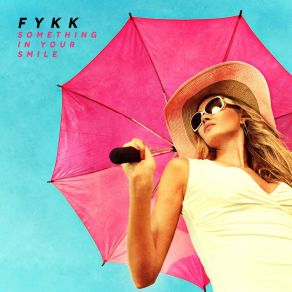 Download track Something In Your Smile (Radio Edit) Fykk