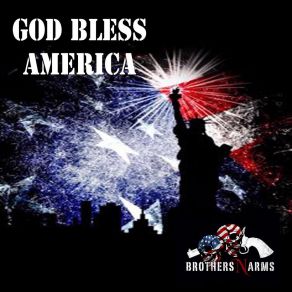 Download track God Bless America Brothers N Arms