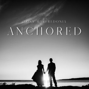 Download track Anchored Tony Manfredonia