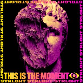 Download track This Is The Moment STRLGHTFrank Moody