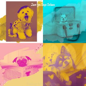 Download track Terrific Ambiance For Calming Your Pup Jazz For Dogs Deluxe