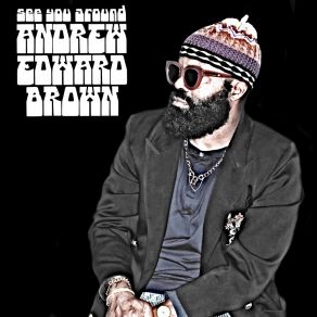 Download track See You Around (In Flagranti Remix Instrumental) Andrew Edward BrownIn Flagranti