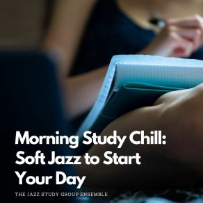 Download track Chilled Jazz For Morning Routine The Jazz Study Group Ensemble