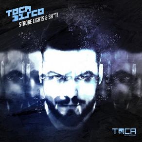 Download track Strobe Lights And Shit (Original Mix) Tocadisco