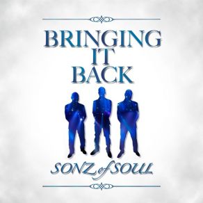 Download track Bringing It Back Sonz Of Soul