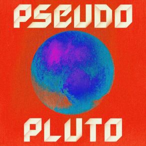 Download track You Make Me Feel Like Me Pseudo Pluto