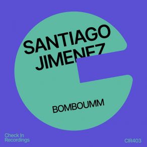 Download track Bomboumm (Extended Mix) Santiago Jimenez