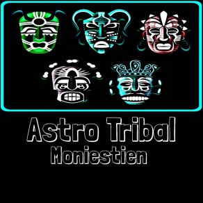 Download track Astro Tribal (Vocals Only) Moniestien