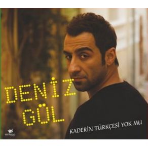 Download track Kaderin Türkçesi Deniz Gül