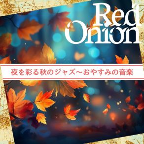 Download track Sleepy Jazz Autumn Glow Red Onion