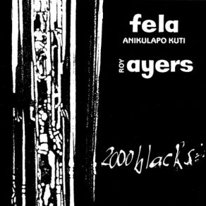 Download track 2000 Blacks Got To Be Free Roy Ayers, Fela Kuti