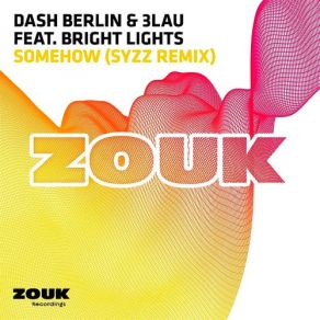 Download track Somehow (Syzz Remix) Dash Berlin, 3lau, Bright Lights