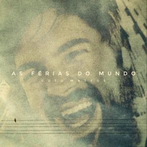 Download track As Férias Do Mundo Guto Mattos