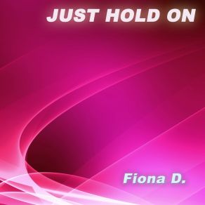 Download track Just Hold On (Karaoke Instrumental Carpool Edit) Fiona D