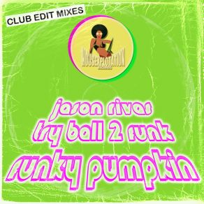 Download track Funky Pumpkin (Club Edit Instrumental Mix) Try Ball 2 Funk