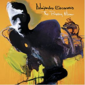 Download track The Boxing Mirror Alejandro Escovedo