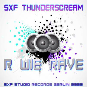 Download track R Wie Rave (Club Version) Sxf Thunderscream