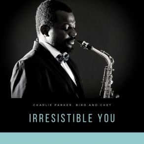 Download track Irresistible You Chet