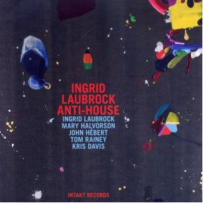 Download track Is Life Anything Like This Ingrid Laubrock