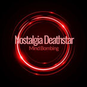 Download track Mind Bombing Nostalgia Deathstar