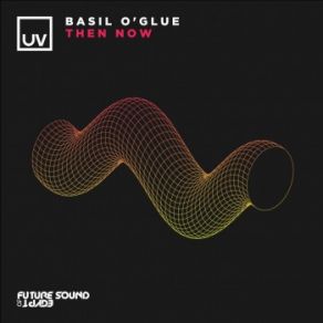 Download track Then Now (Extended Mix) Basil O'Glue