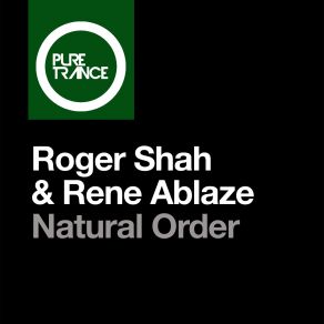 Download track Natural Order (Club Mix) Roger Shah, Rene Ablaze