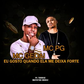 Download track Eu Gosto Quando Ela Me Deixa Forte Mc PG