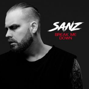 Download track Break Me Down Sanz