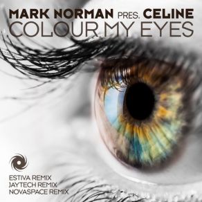 Download track Colour My Eyes (Novaspace Extended Remix) Mark Norman, Celines