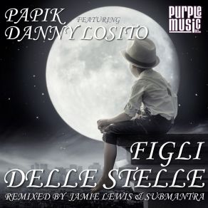 Download track Figli Delle Stelle (Submantra Cocktail Chant Remix) Danny Losito, Papik