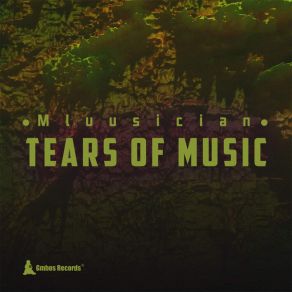 Download track Tears Of Music Mluusician