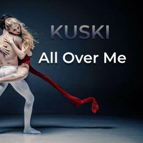 Download track All Over Me (Radio Edit) Kuski