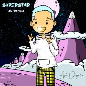 Download track Superstar Ash Daynha