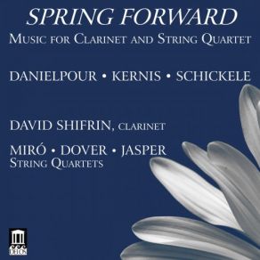 Download track Spring Forward: I. Reawakening Miro Quartet, David Shifrin, Dover Quartet, The Jasper String Quartet