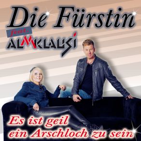 Download track Es Ist Geil Ein Arschloch Zu Sein (Karaoke) Almklausi, Die Fuerstin