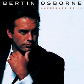 Download track Quien Te Ha Visto Bertín Osborne