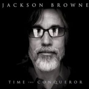 Download track Time The Conqueror Jackson Browne