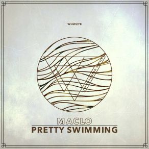 Download track Pretty Swimming (Original Mix) MacLo