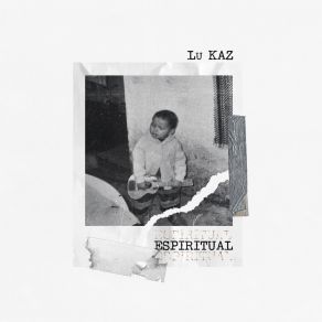 Download track Espiritual Lu KAZNDK